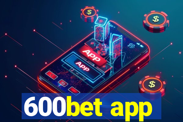 600bet app